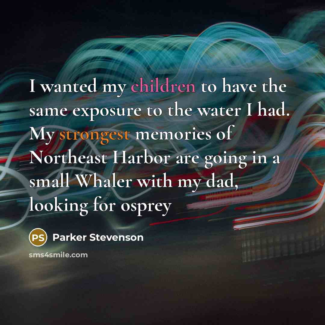 “I wanted my children to have the same exposure to…” quote by Parker Stevenson