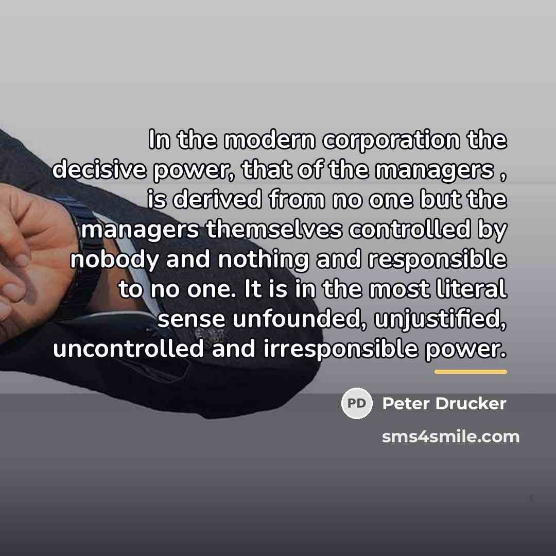 “In the modern corporation the decisive power, that of the…” quote by Peter Drucker