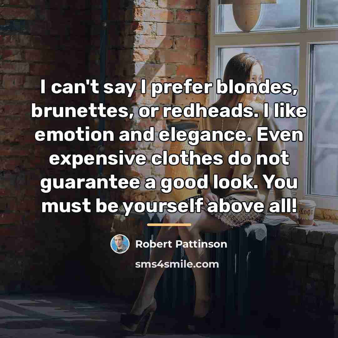 “I can't say I prefer blondes, brunettes, or redheads. I…” quote by Robert Pattinson