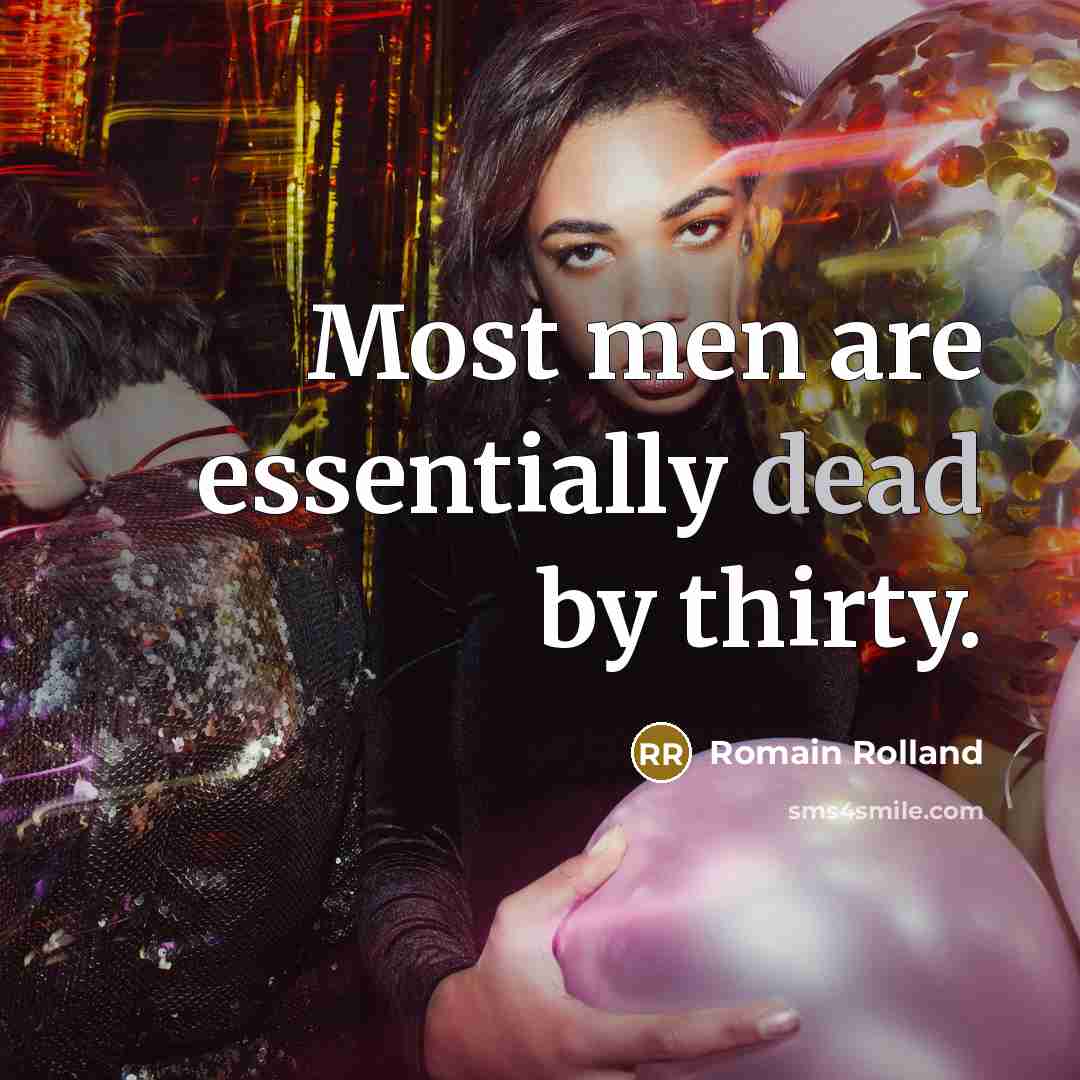 “Most men are essentially dead by thirty.…” quote by Romain Rolland