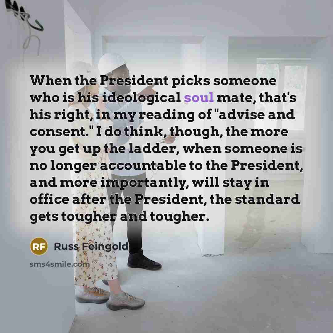 “When the President picks someone who is his ideological soul…” quote by Russ Feingold