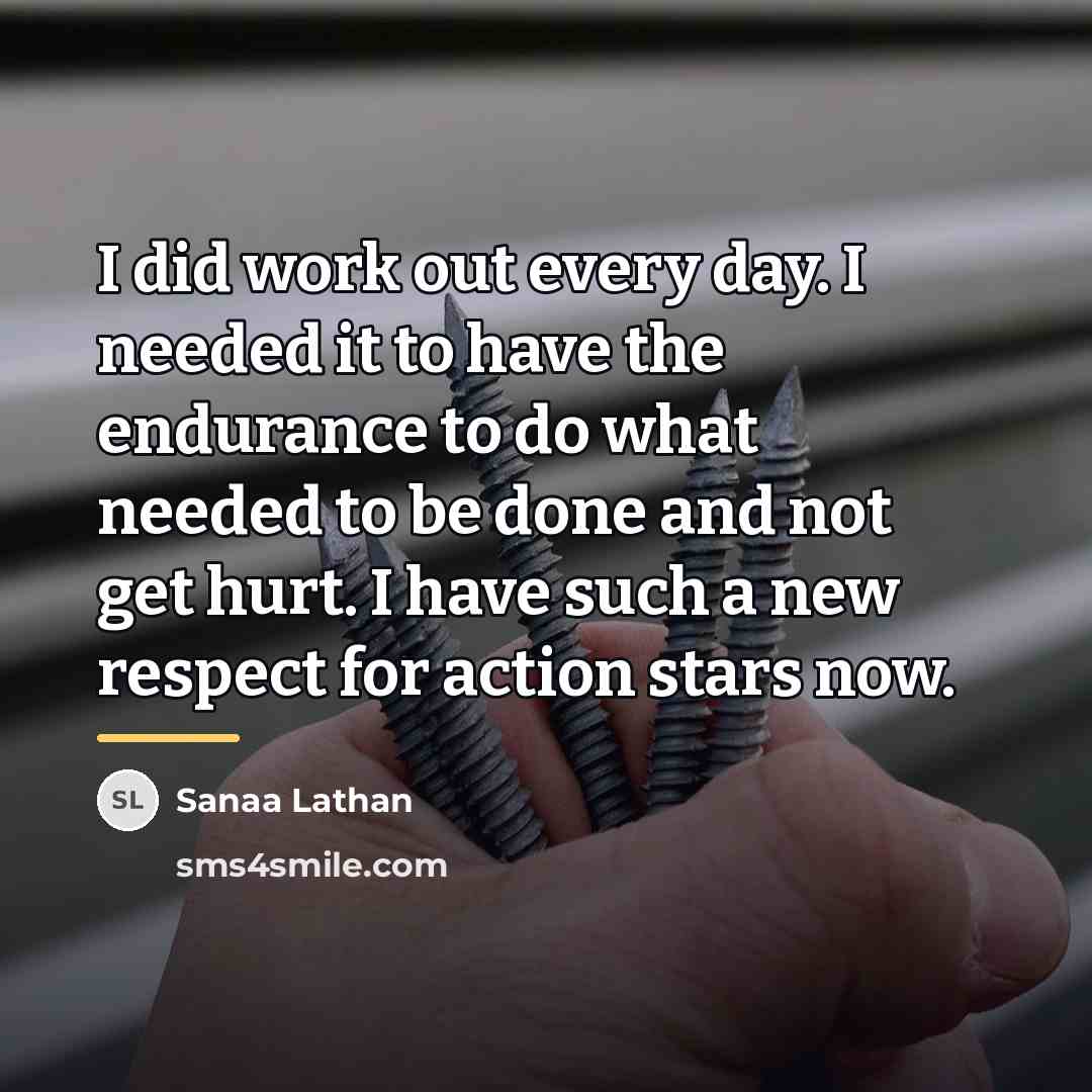 “I did work out every day. I needed it to…” quote by Sanaa Lathan