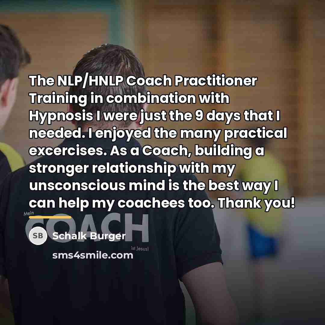 “The NLP/HNLP Coach Practitioner Training in combination with Hypnosis I…” quote by Schalk Burger