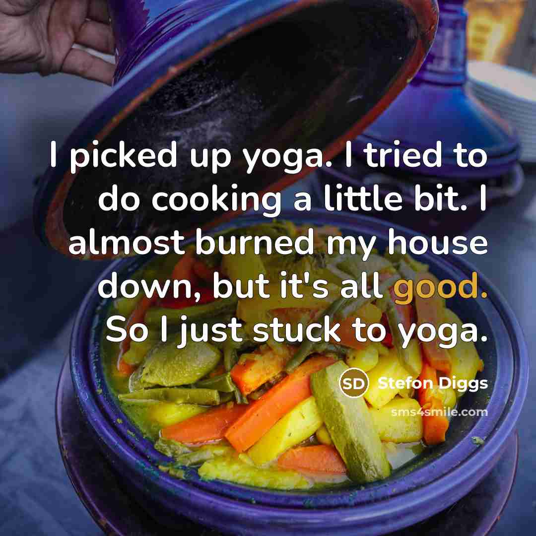 “I picked up yoga. I tried to do cooking a…” quote by Stefon Diggs