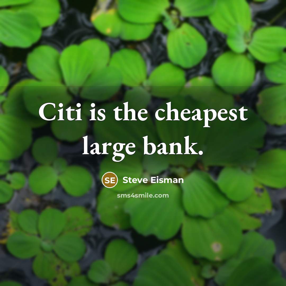 “Citi is the cheapest large bank.…” quote by Steve Eisman