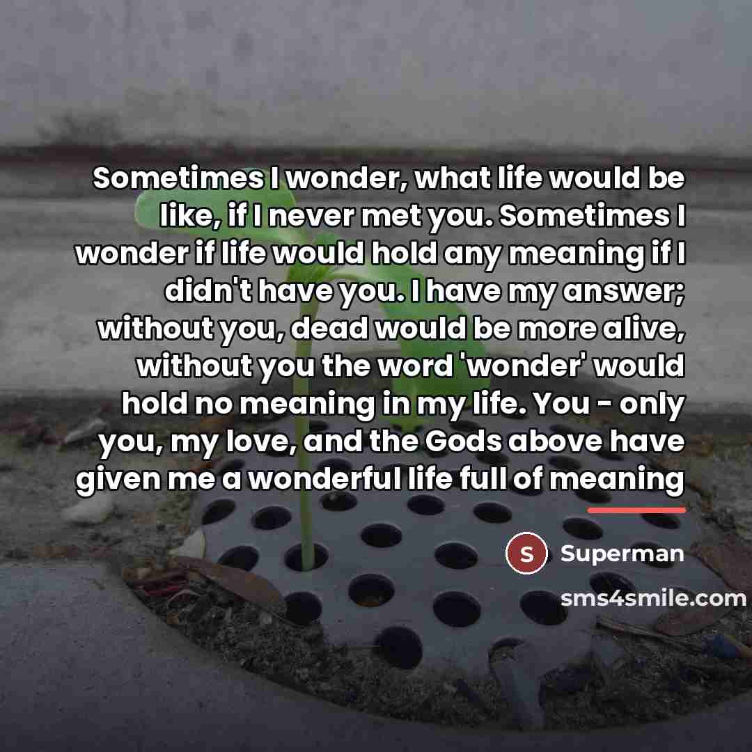 “Sometimes I wonder, what life would be like, if I…” quote by Superman