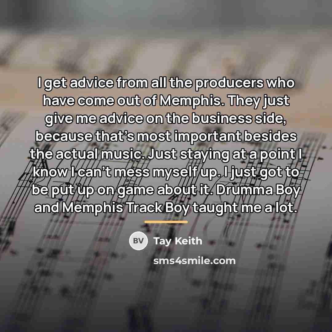 “I get advice from all the producers who have come…” quote by Tay Keith