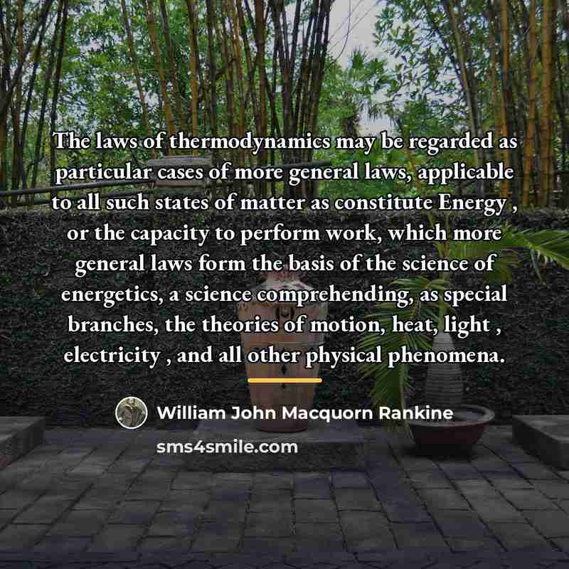 “The laws of thermodynamics may be regarded as particular cases…” quote by William John Macquorn Rankine