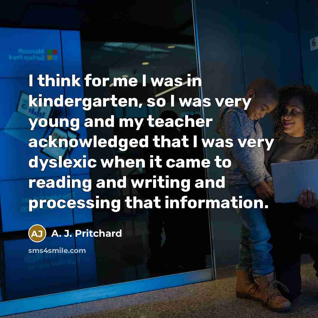 “I think for me I was in kindergarten, so I…” quote by A. J. Pritchard