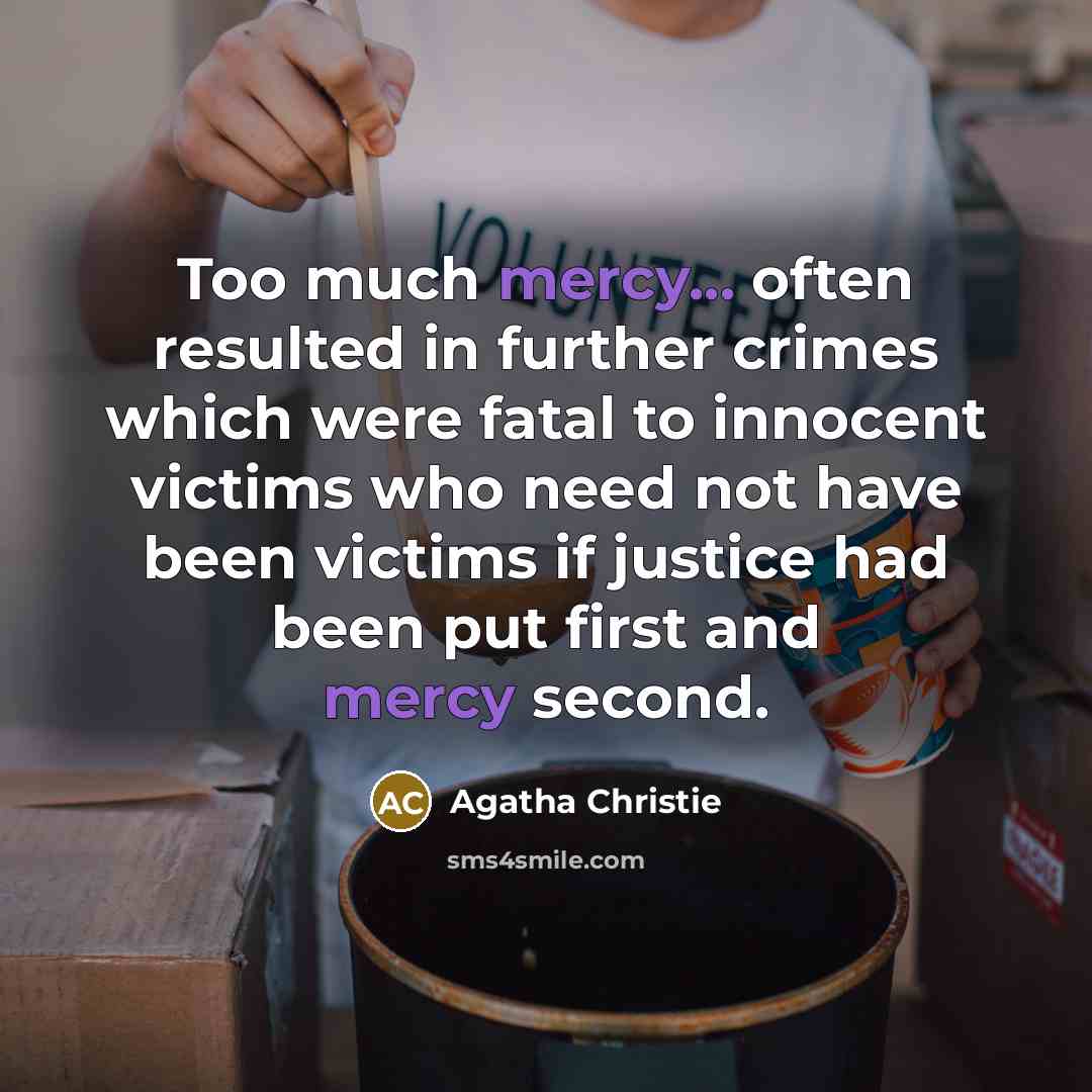 “Too much mercy... often resulted in further crimes which were…” quote by Agatha Christie