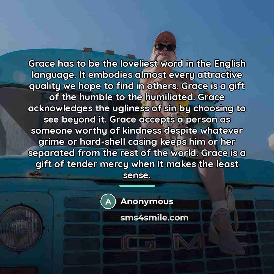 “Grace has to be the loveliest word in the English…” quote by Anonymous