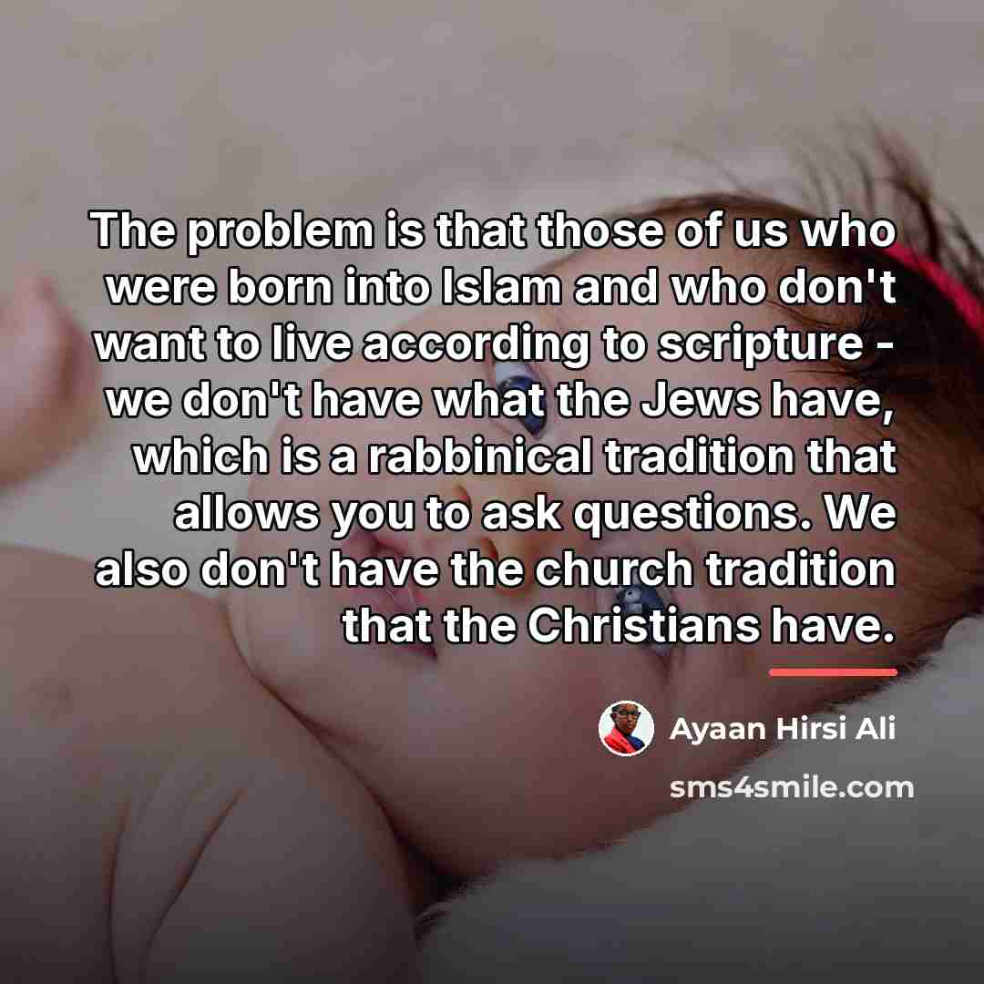 “The problem is that those of us who were born…” quote by Ayaan Hirsi Ali