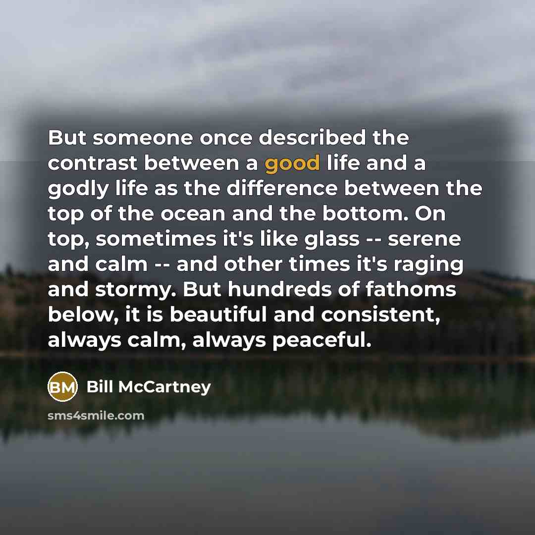 “But someone once described the contrast between a good life…” quote by Bill McCartney