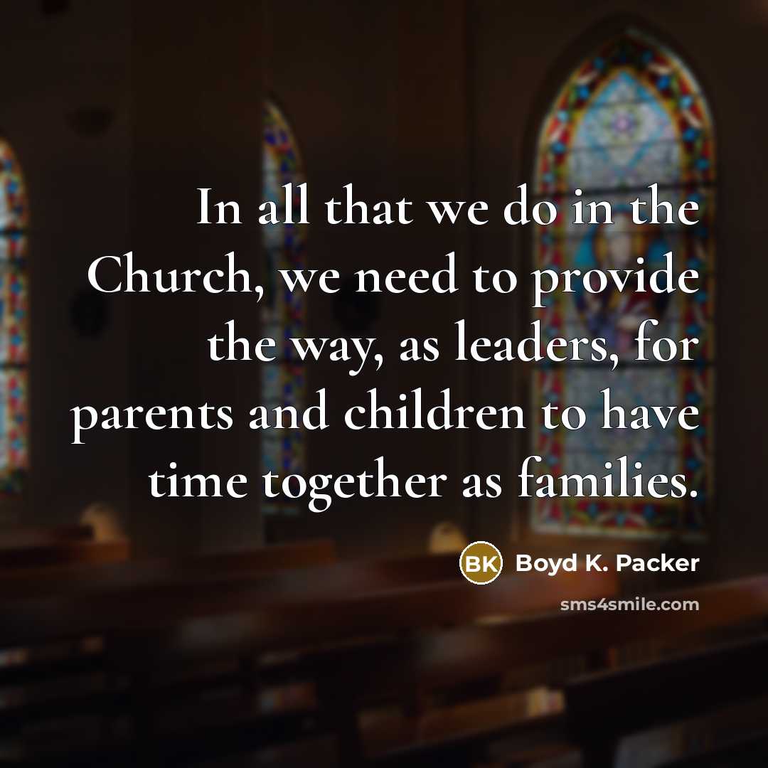 “In all that we do in the Church, we need…” quote by Boyd K. Packer