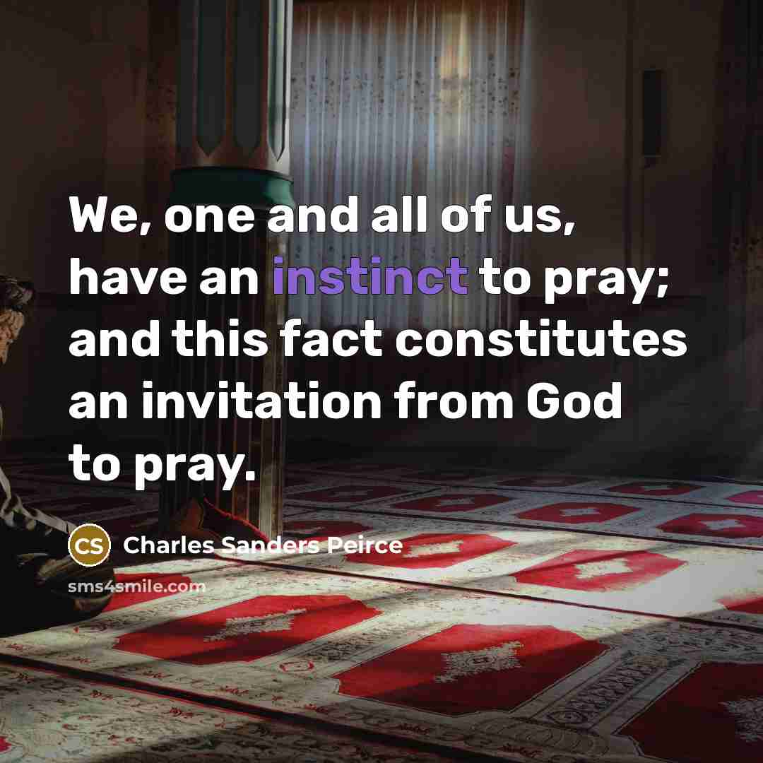 “We, one and all of us, have an instinct to…” quote by Charles Sanders Peirce