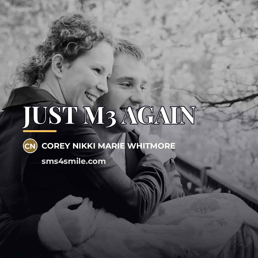 “JUST M3 AGAIN…” quote by COREY NIKKI MARIE WHITMORE