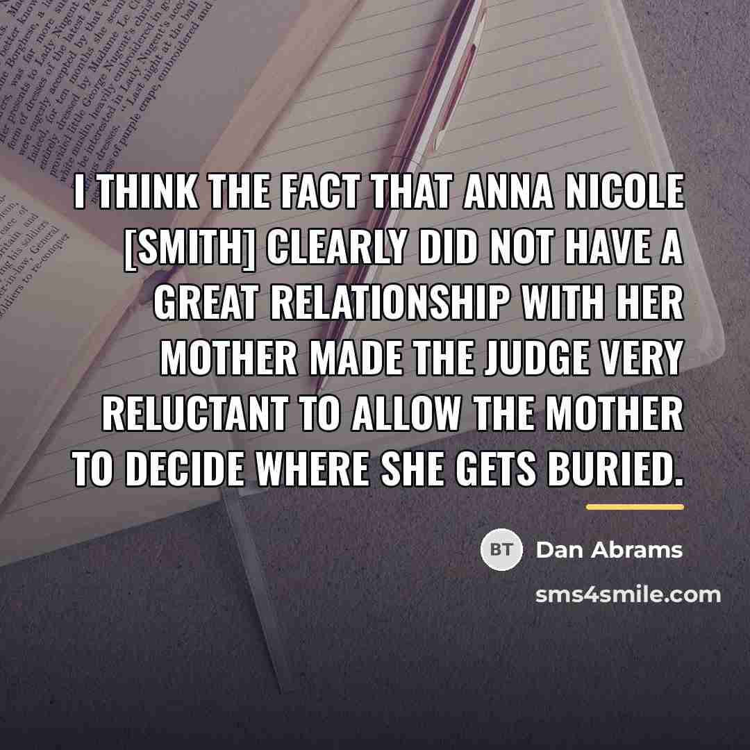 “I think the fact that Anna Nicole [Smith] clearly did…” quote by Dan Abrams