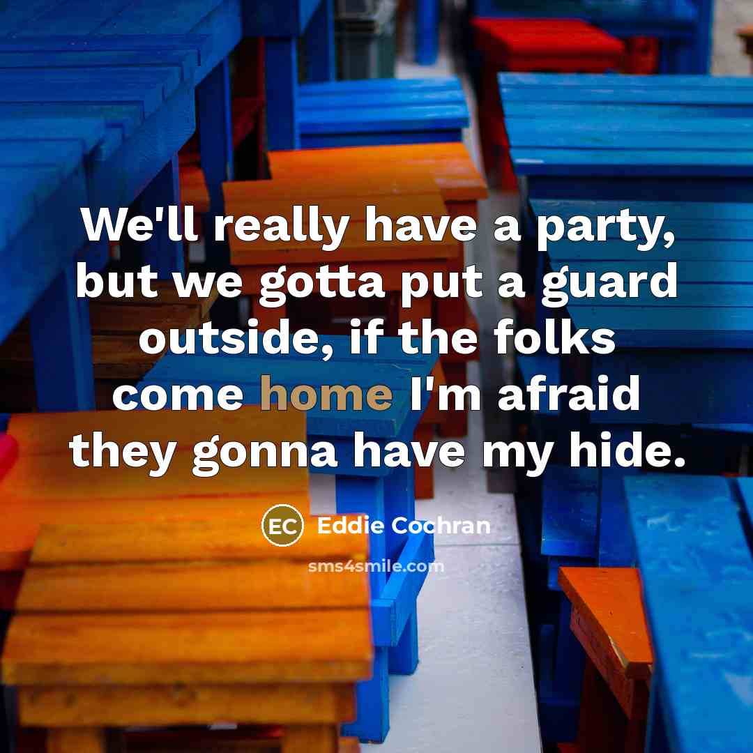 “We'll really have a party, but we gotta put a…” quote by Eddie Cochran