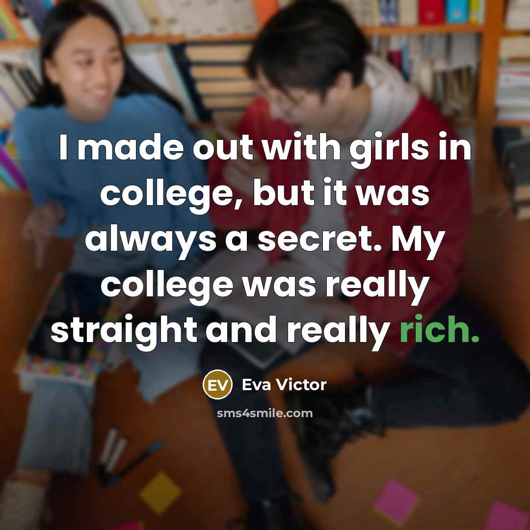 “I made out with girls in college, but it was…” quote by Eva Victor