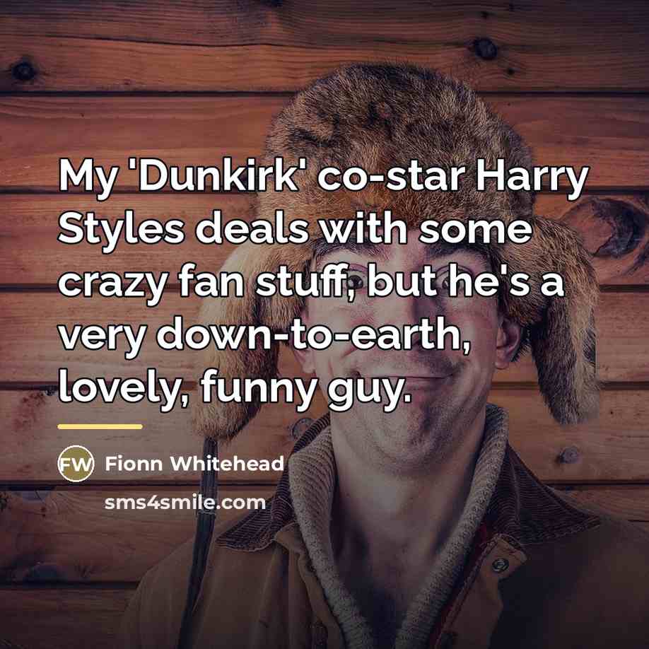 “My 'Dunkirk' co-star Harry Styles deals with some crazy fan…” quote by Fionn Whitehead