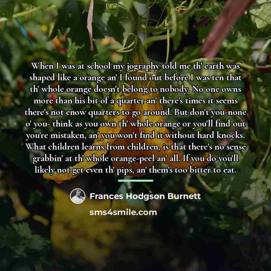 “When I was at school my jography told me th'…” quote by Frances Hodgson Burnett