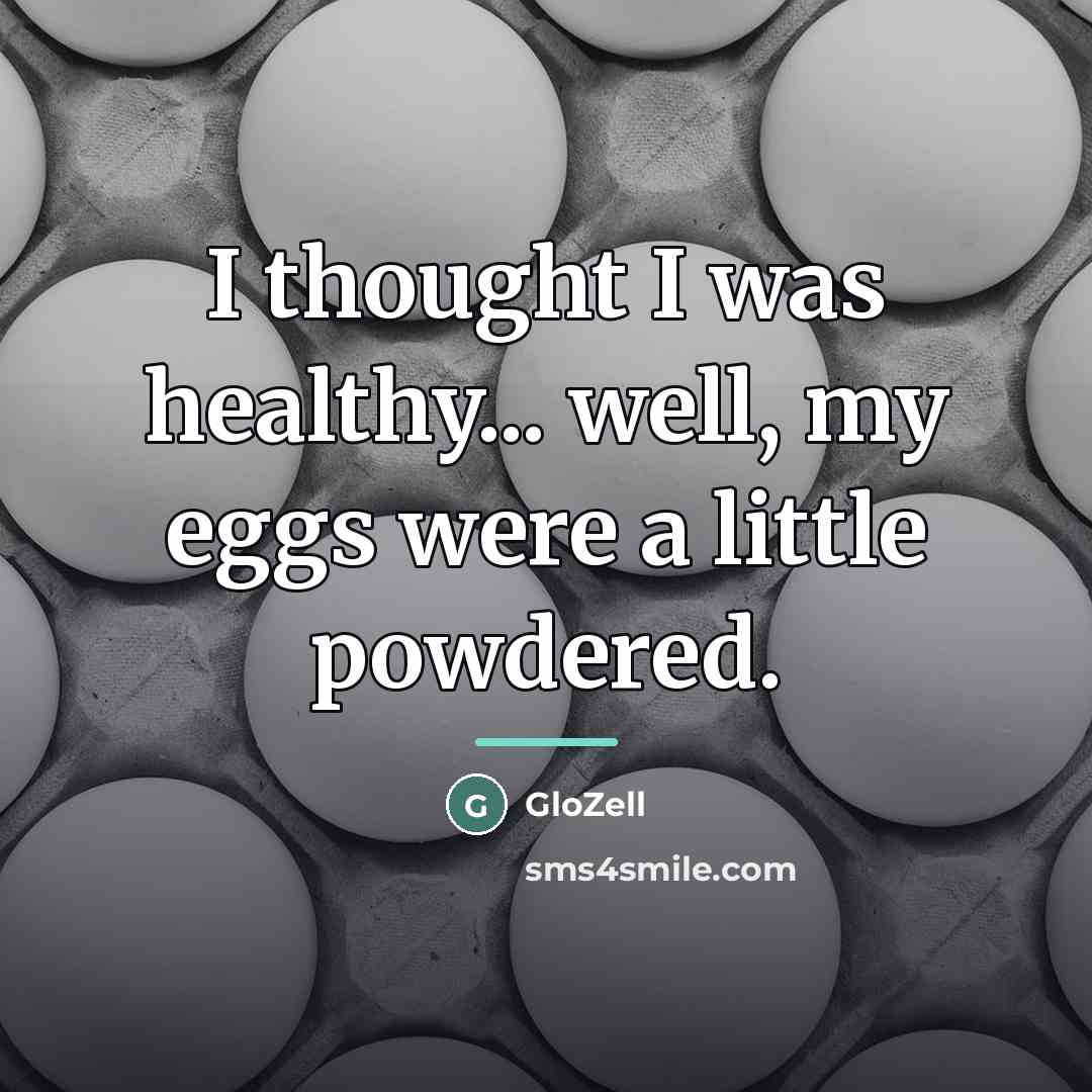 “I thought I was healthy... well, my eggs were a…” quote by GloZell