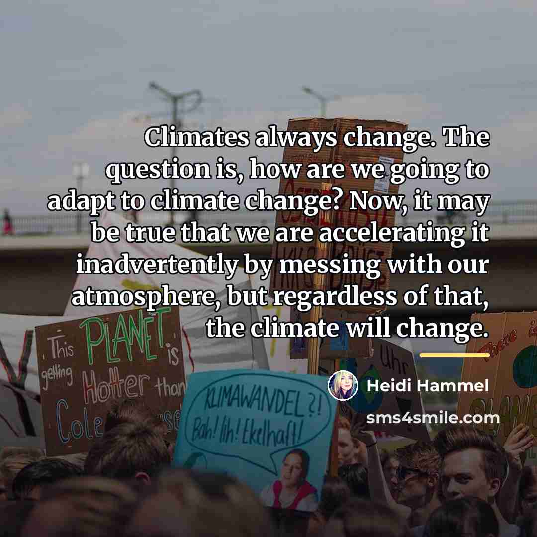“Climates always change. The question is, how are we going…” quote by Heidi Hammel