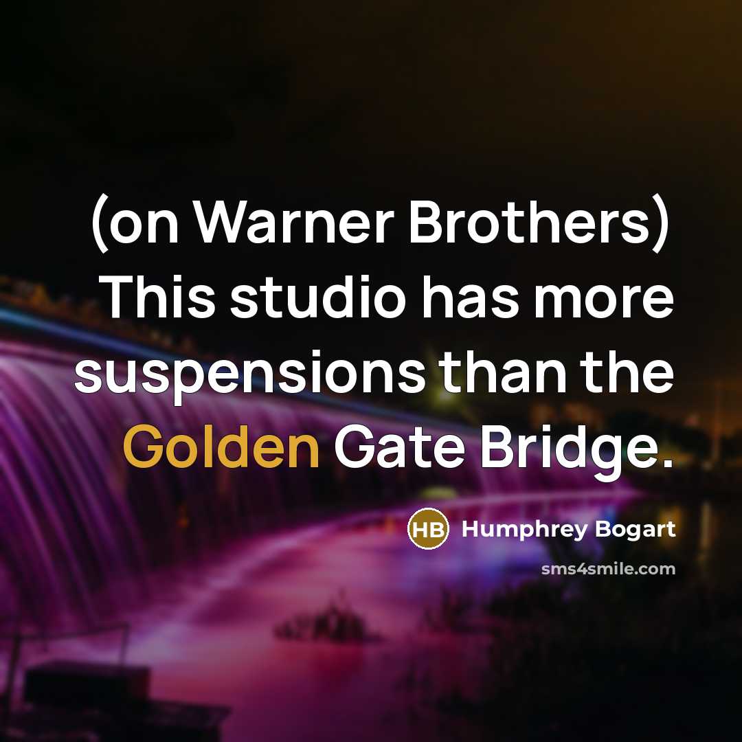 “(on Warner Brothers) This studio has more suspensions than the…” quote by Humphrey Bogart