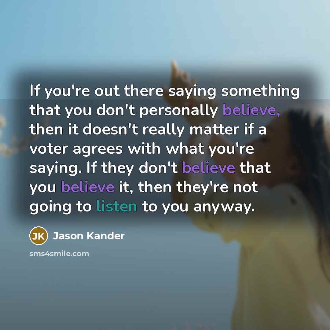 “If you're out there saying something that you don't personally…” quote by Jason Kander