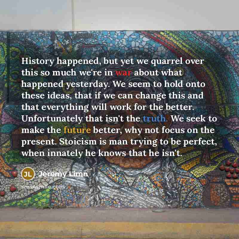 “History happened, but yet we quarrel over this so much…” quote by Jeremy Limn