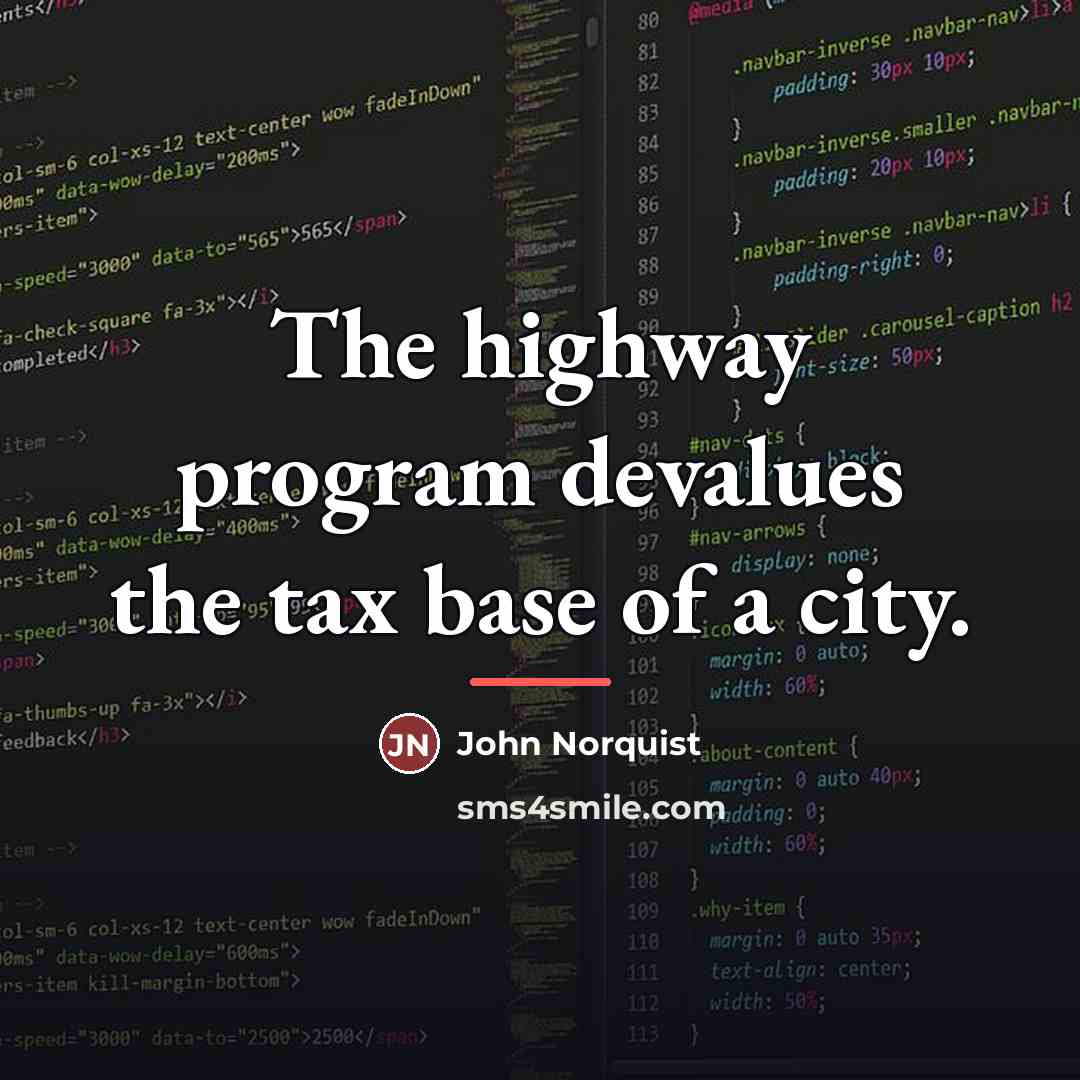 “The highway program devalues the tax base of a city.…” quote by John Norquist