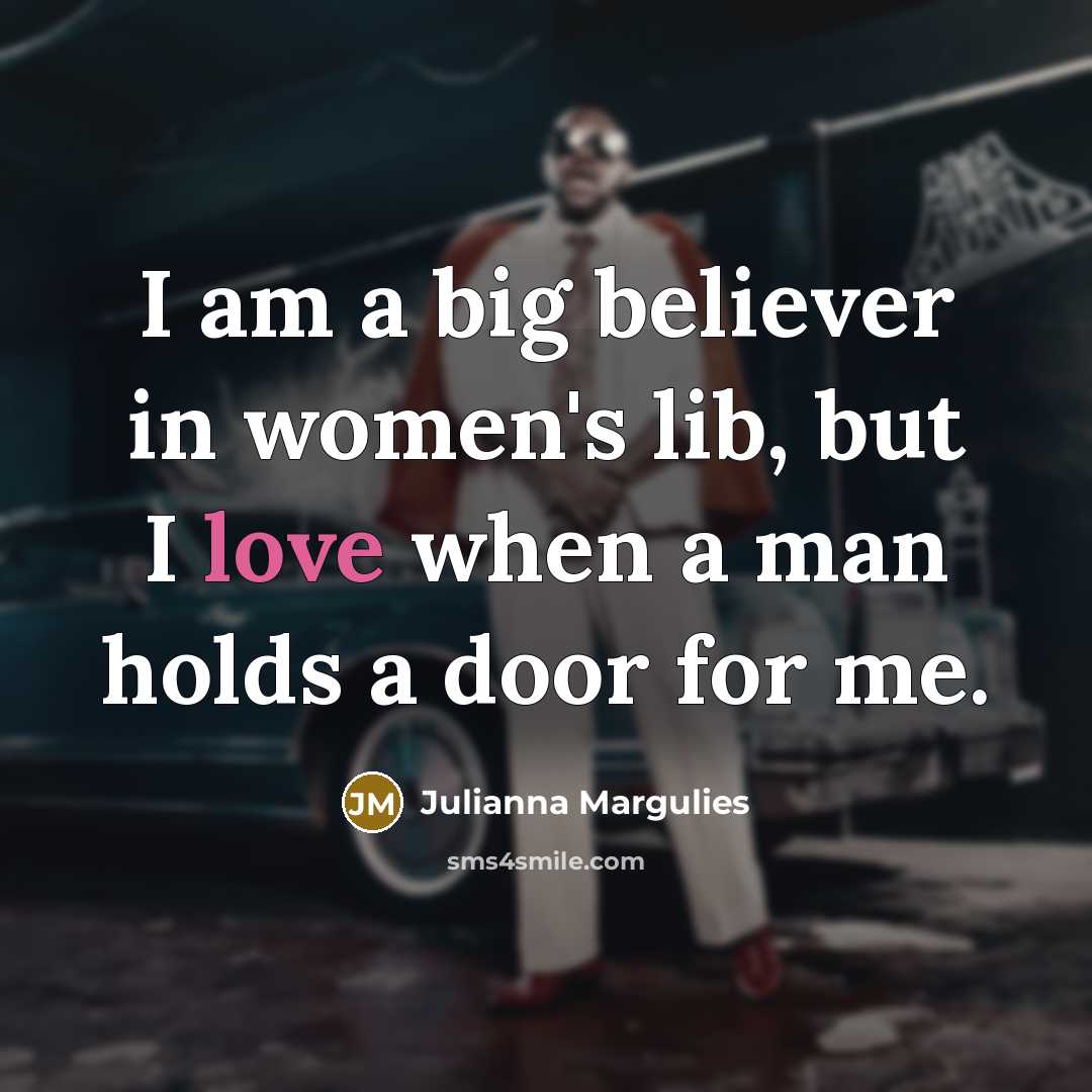“I am a big believer in women's lib, but I…” quote by Julianna Margulies
