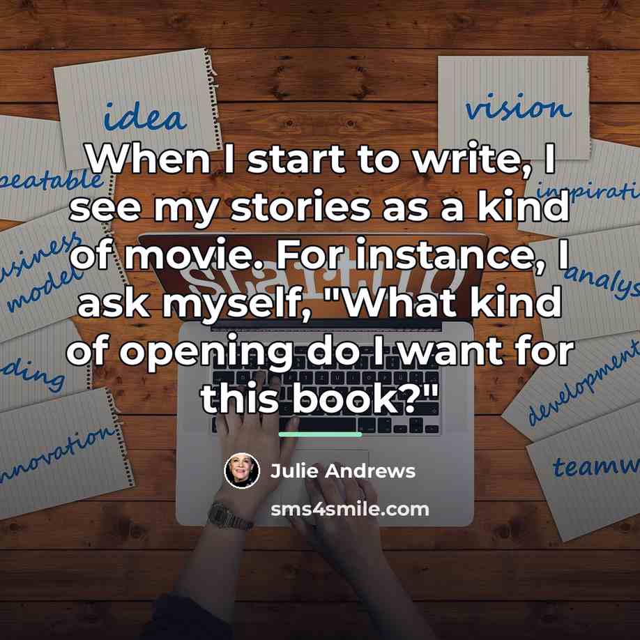“When I start to write, I see my stories as…” quote by Julie Andrews