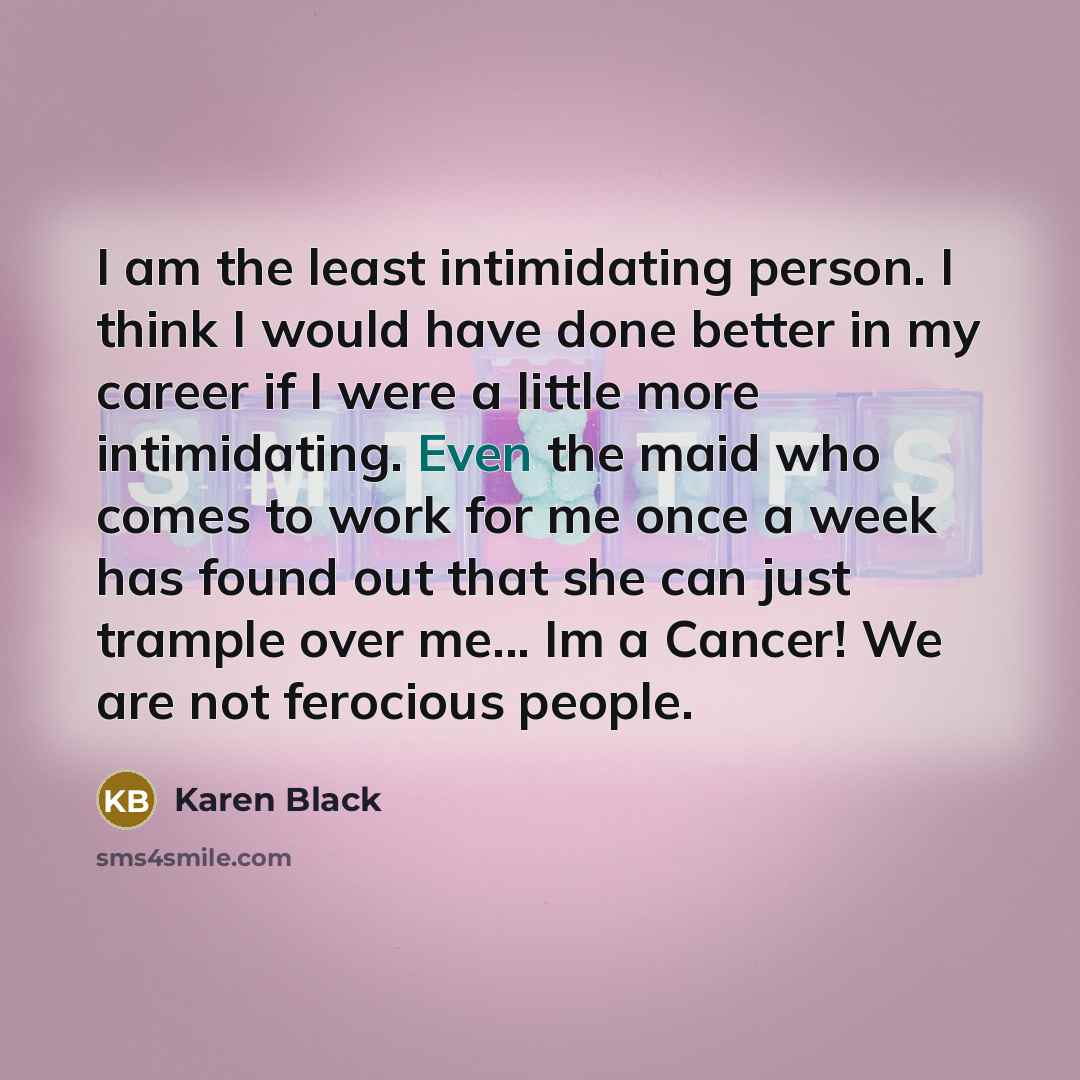 “I am the least intimidating person. I think I would…” quote by Karen Black