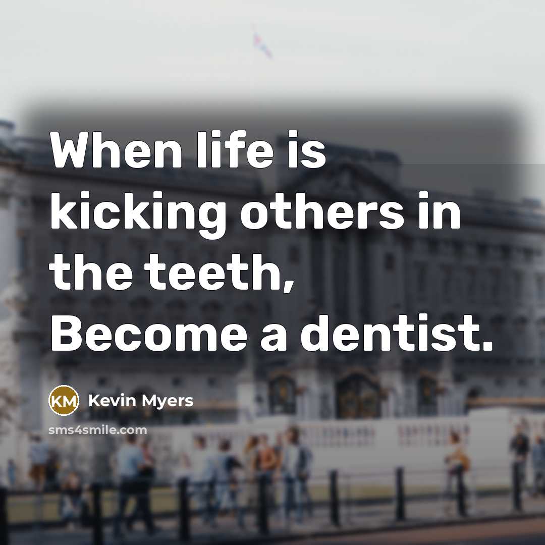 “When life is kicking others in the teeth, Become a…” quote by Kevin Myers