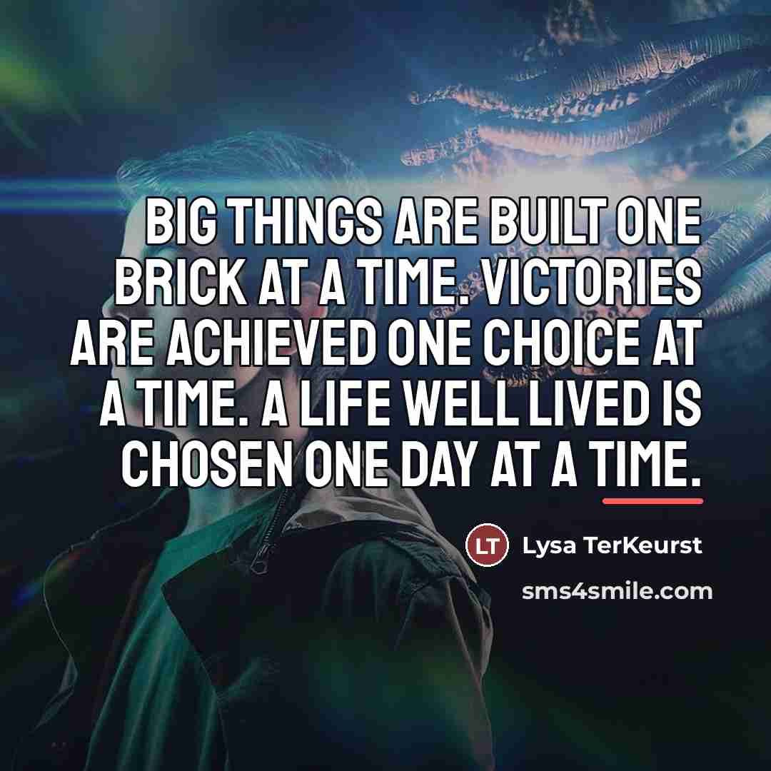 “Big things are built one brick at a time. Victories…” quote by Lysa TerKeurst