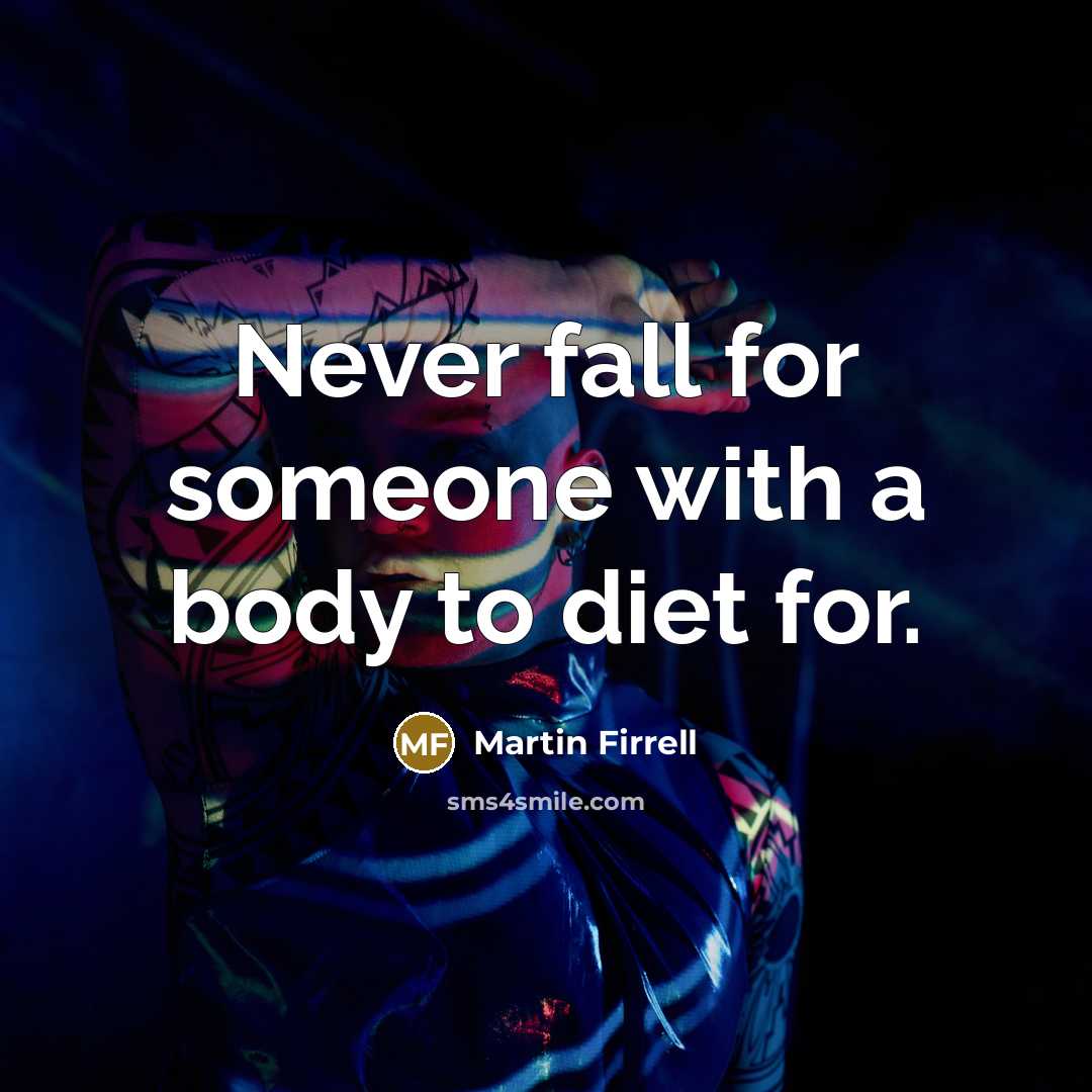 “Never fall for someone with a body to diet for.…” quote by Martin Firrell