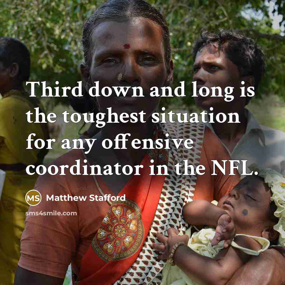 “Third down and long is the toughest situation for any…” quote by Matthew Stafford