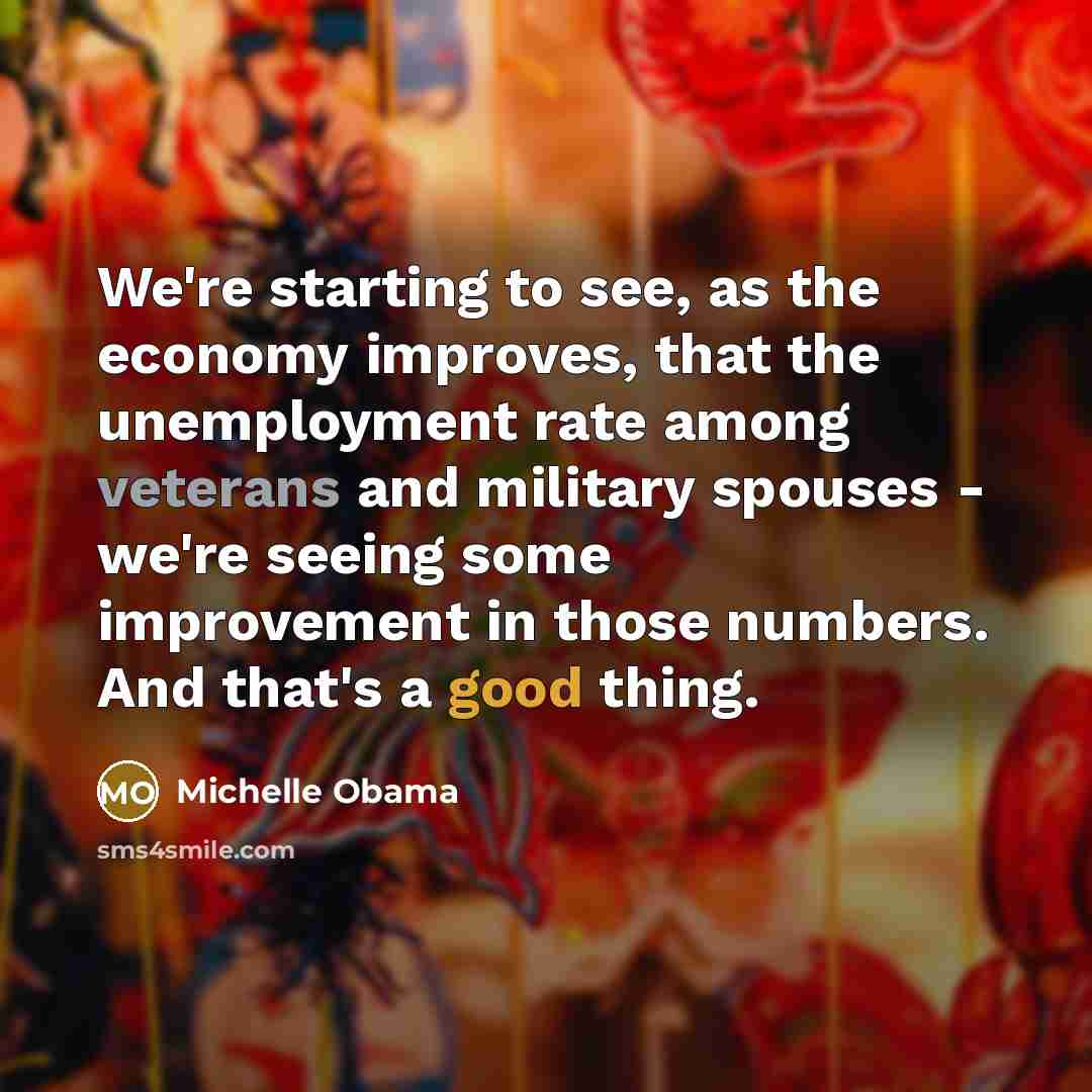 “We're starting to see, as the economy improves, that the…” quote by Michelle Obama