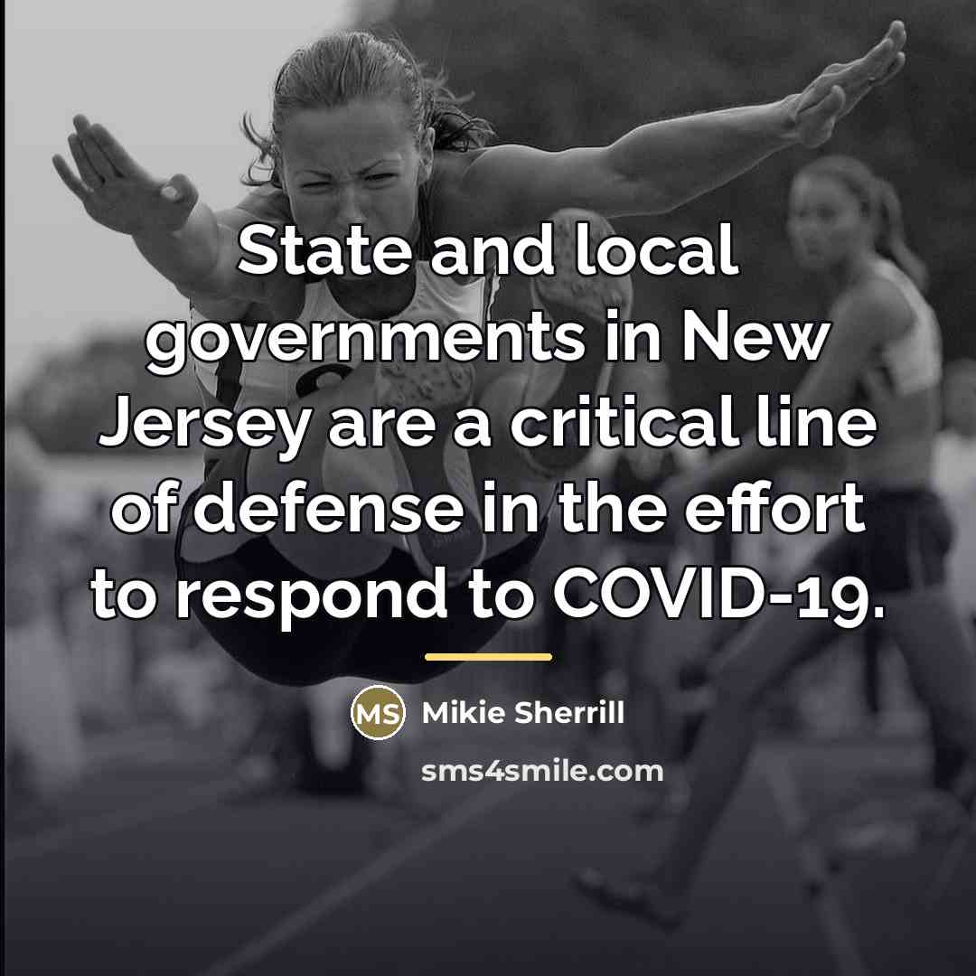 “State and local governments in New Jersey are a critical…” quote by Mikie Sherrill
