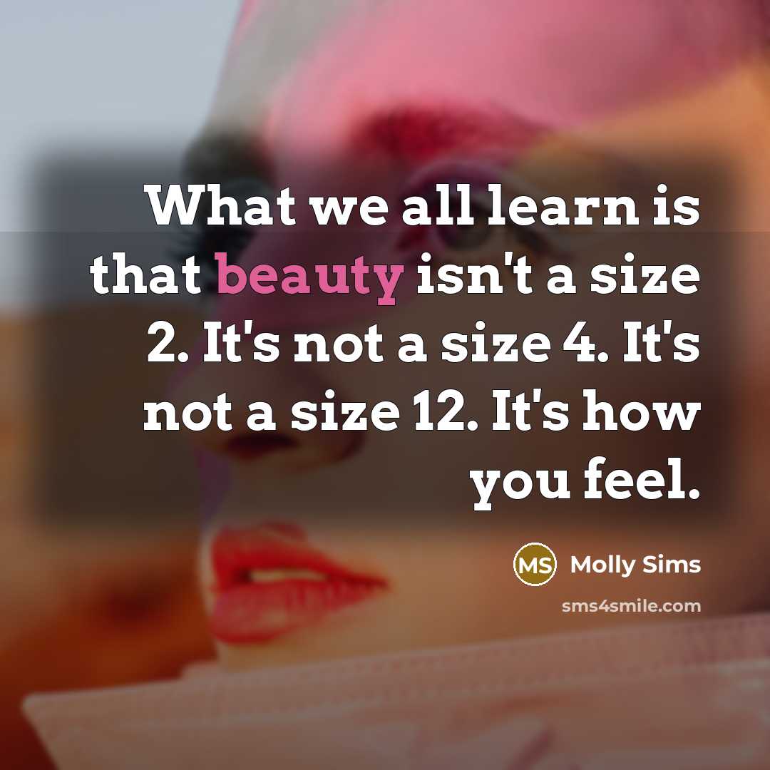 “What we all learn is that beauty isn't a size…” quote by Molly Sims