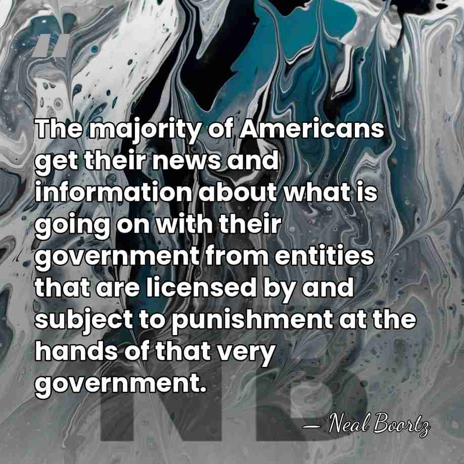 The majority of Americans get their news and information about what is&hellip; - Neal Boortz