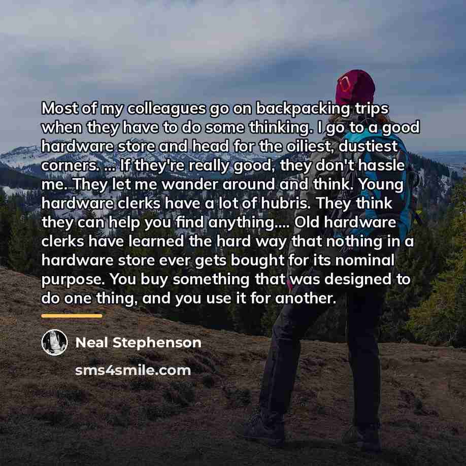 “Most of my colleagues go on backpacking trips when they…” quote by Neal Stephenson