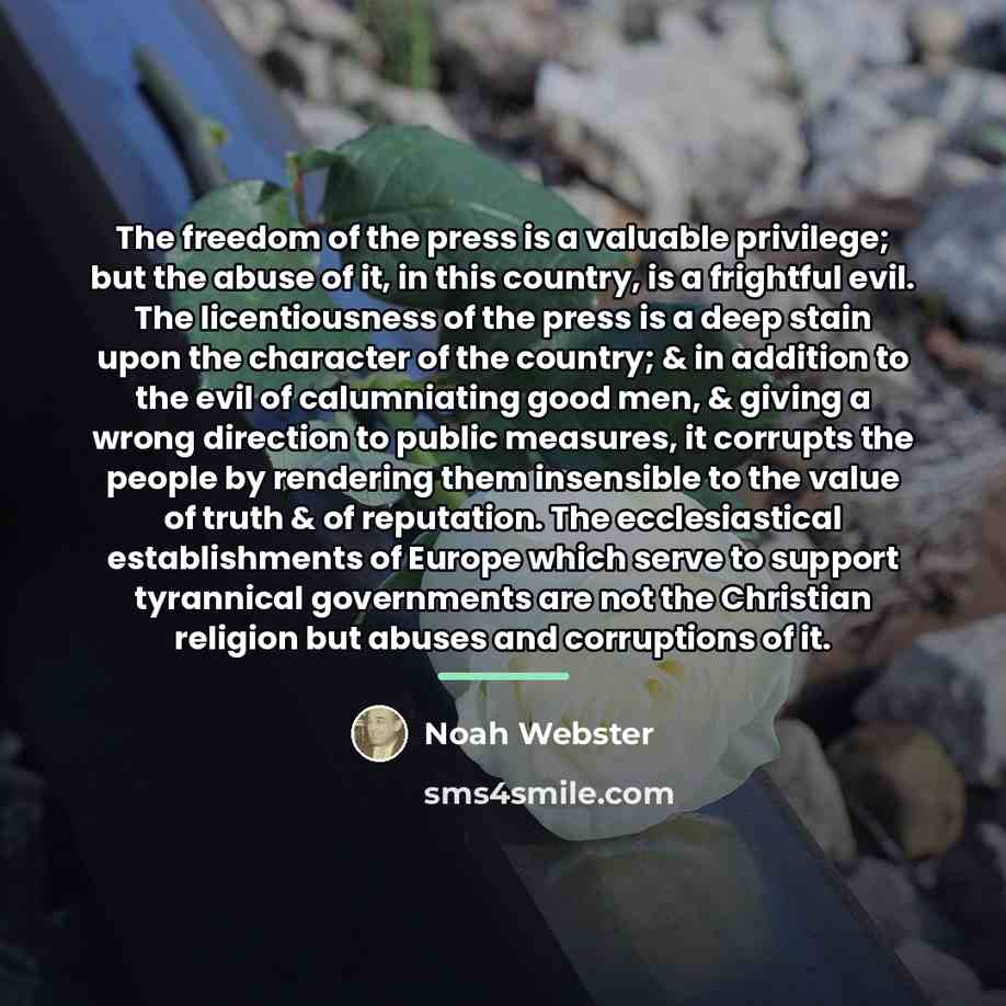 “The freedom of the press is a valuable privilege; but…” quote by Noah Webster