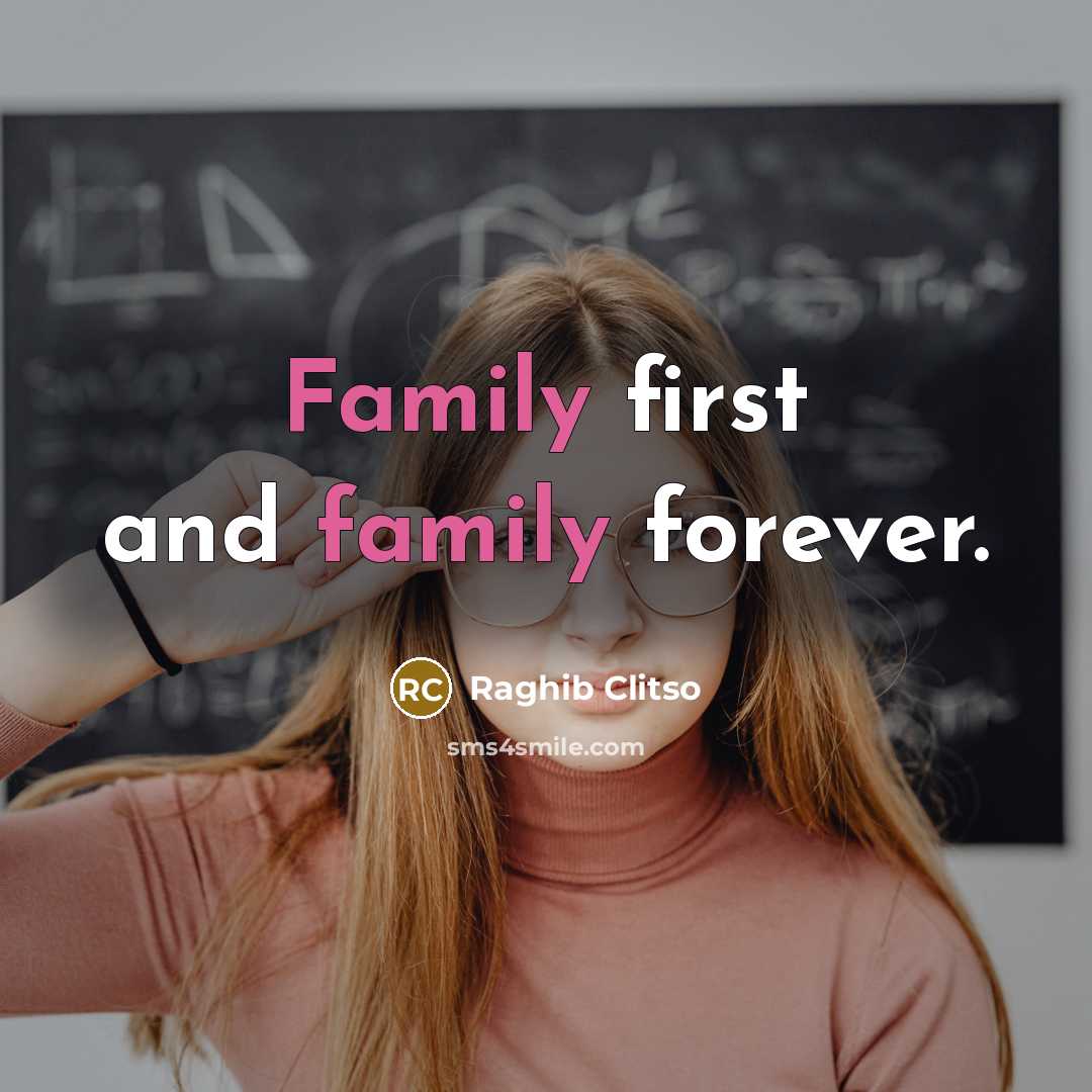 “Family first and family forever.…” quote by Raghib Clitso
