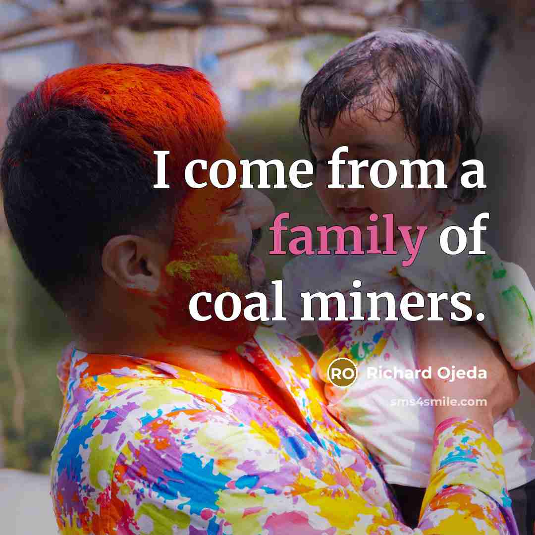 “I come from a family of coal miners.…” quote by Richard Ojeda
