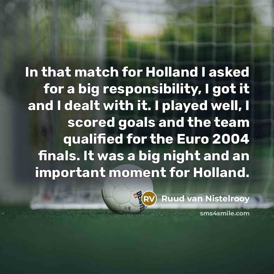 “In that match for Holland I asked for a big…” quote by Ruud van Nistelrooy