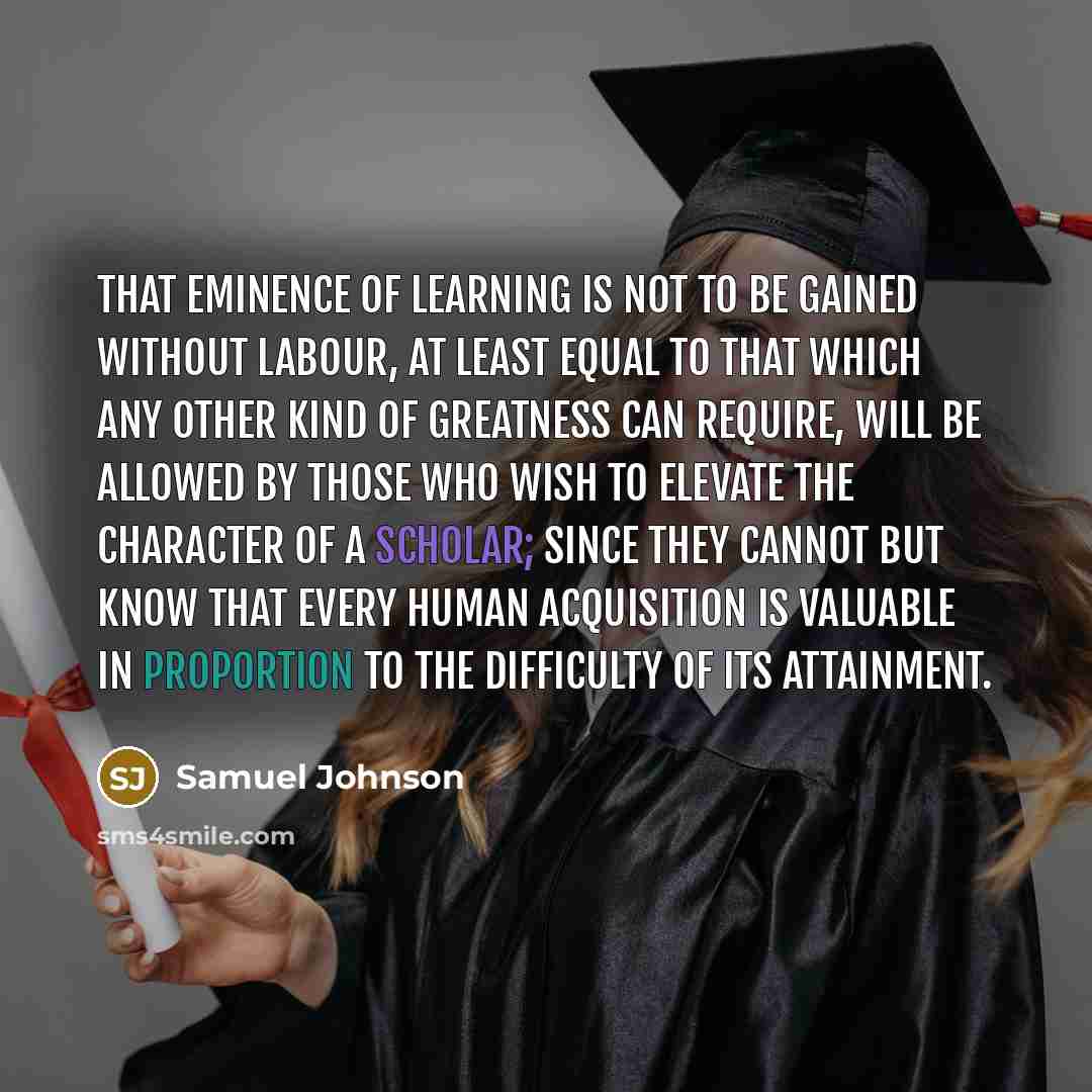 “That eminence of learning is not to be gained without…” quote by Samuel Johnson