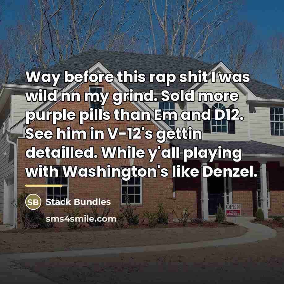 “Way before this rap shit I was wild nn my…” quote by Stack Bundles