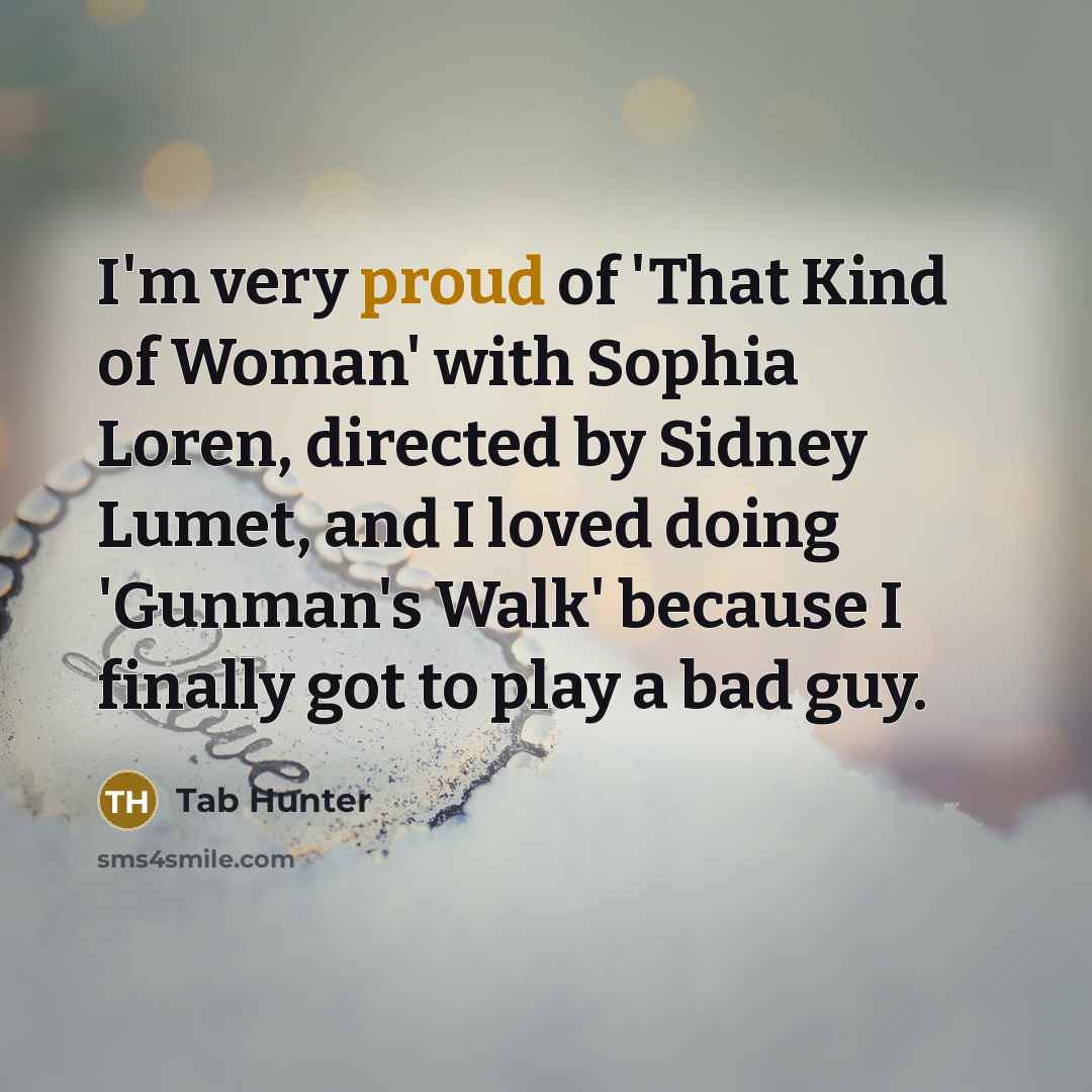 “I'm very proud of 'That Kind of Woman' with Sophia…” quote by Tab Hunter